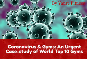 Coronavirus-phòng tập thể dục-An-khẩn cấp-trường hợp-nghiên cứu của thế giới-10-phòng tập thể dục