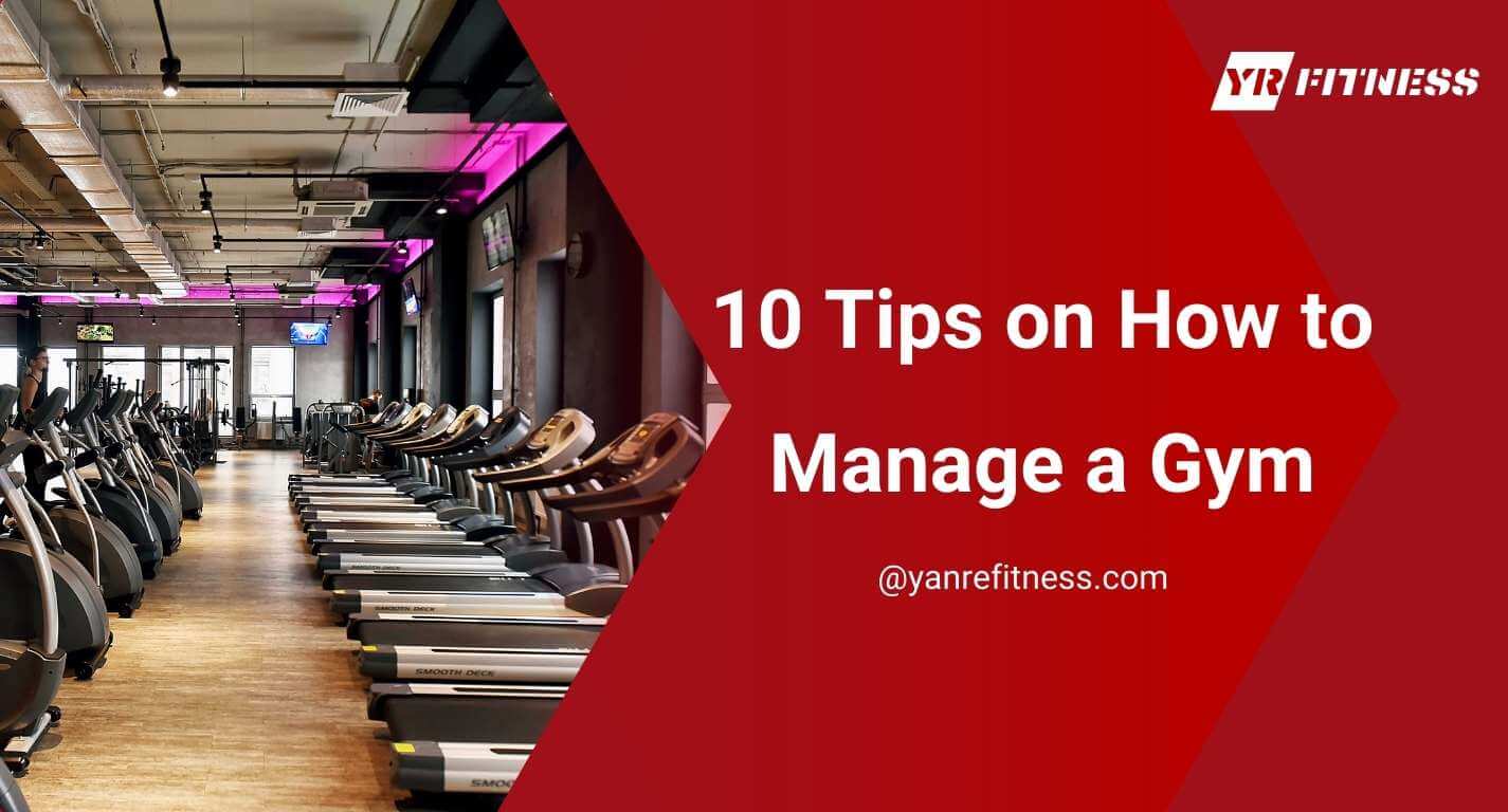 10 Tips On How To Manage A Gym 1
