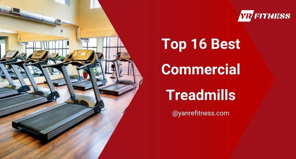 Top 16 Best Commercial Treadmills 2021