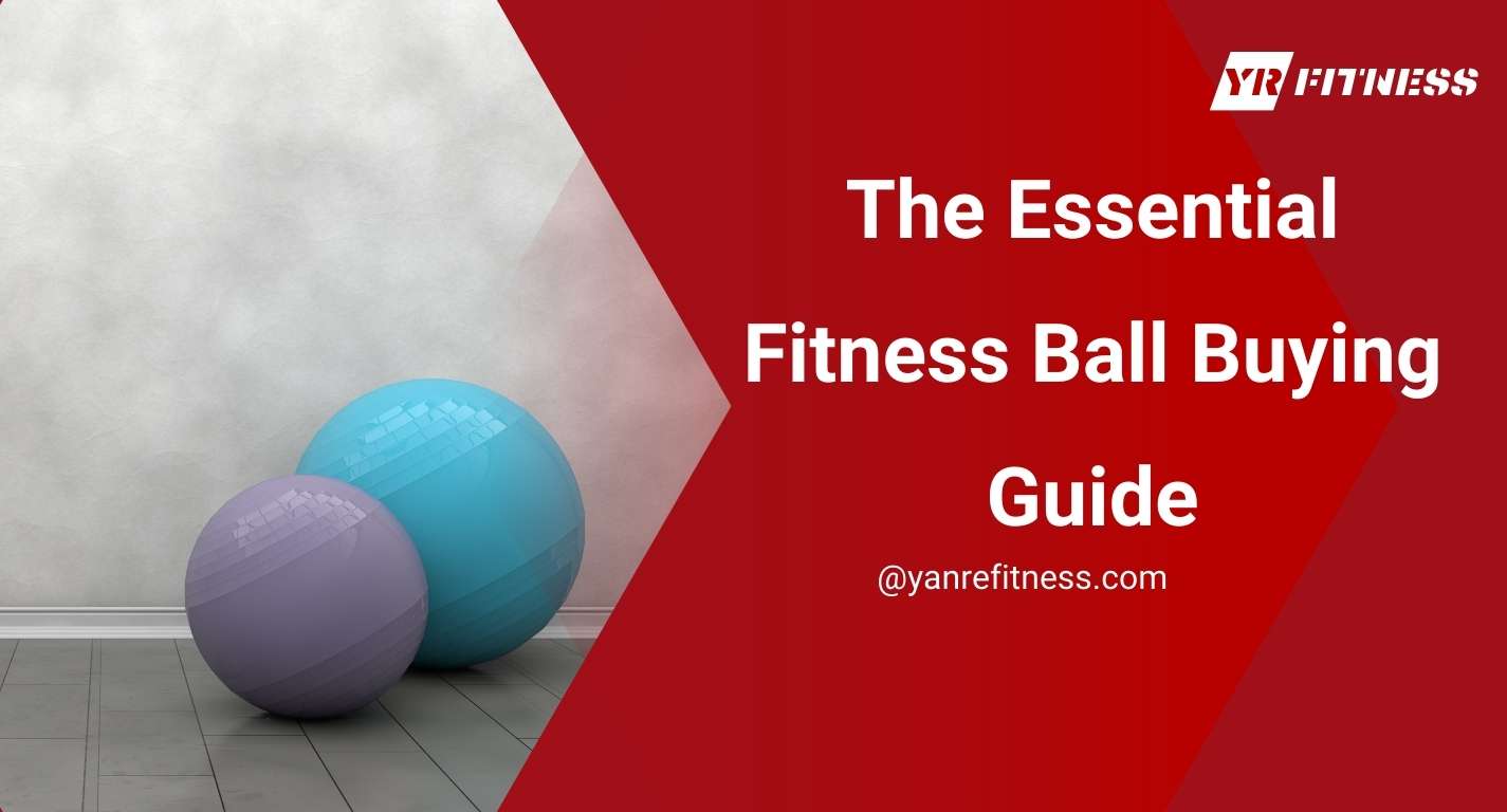 The Essential Fitness Ball Buying Guide 1