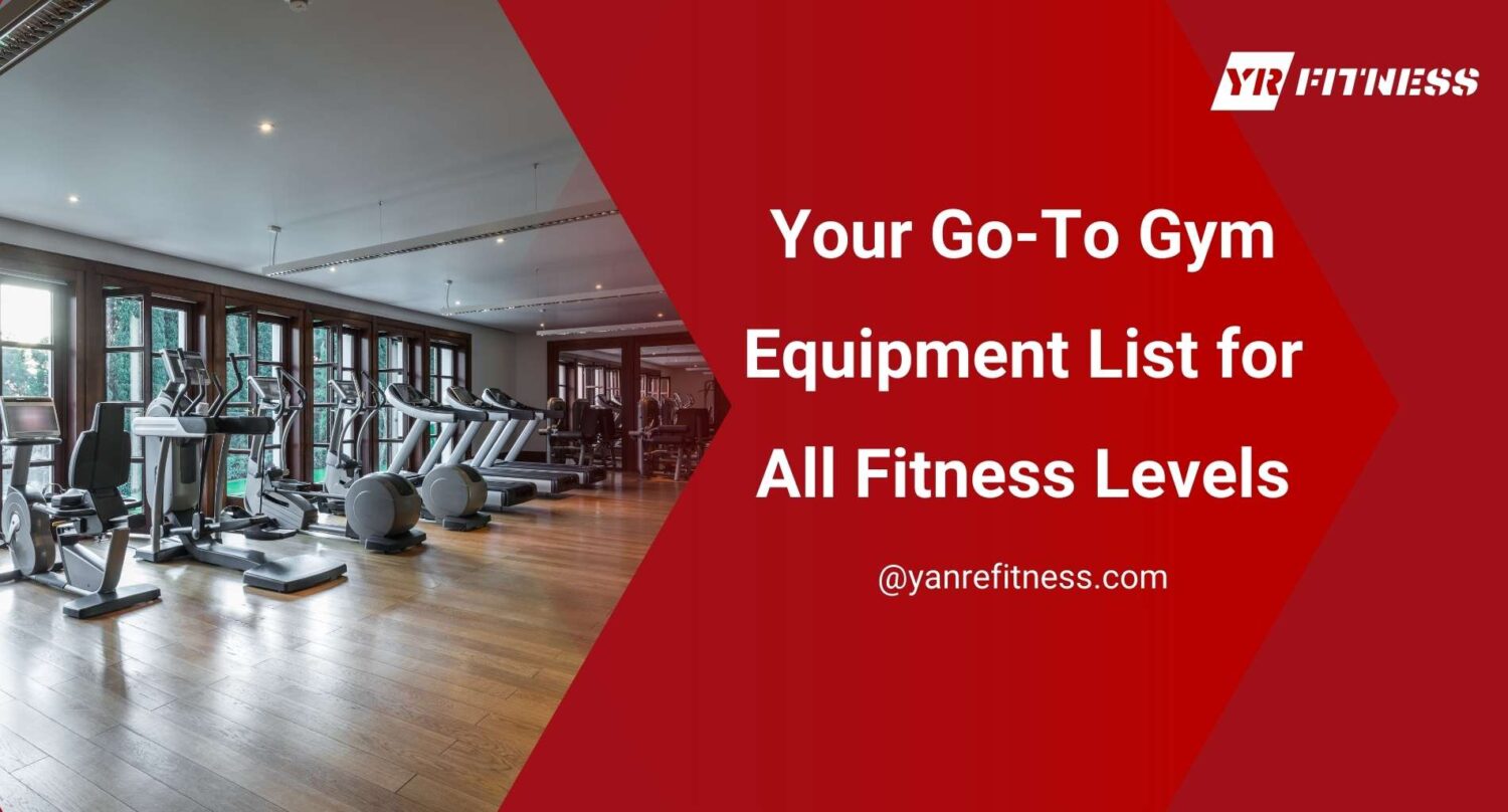 Your Go-To Gym Equipment List For All Fitness Levels 1