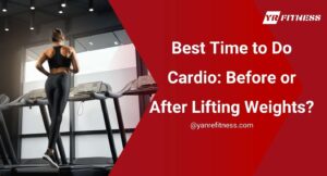 Best Time To Do Cardio: Before Or After Lifting Weights? 2
