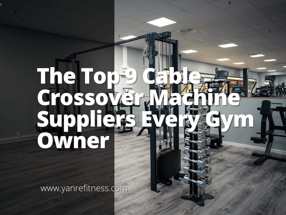 The Top 9 Cable Crossover Machine Suppliers Every Gym Owner 11