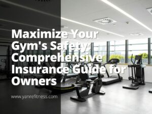 Maximisez la sécurité de votre salle de sport : guide d'assurance complet pour les propriétaires 7