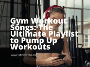 Gym Workout Songs: 운동 효과를 높이는 궁극의 재생 목록 3