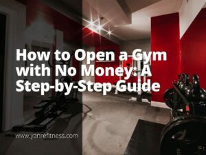 كيفية فتح صالة رياضية بدون نقود: دليل خطوة بخطوة 7