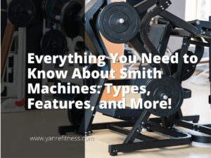 Alles, was Sie über Smith-Maschinen wissen müssen: Typen, Funktionen und mehr! 9