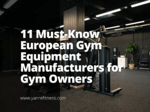 11 fabricants européens d'équipements de gym incontournables pour les propriétaires de salles de sport 7