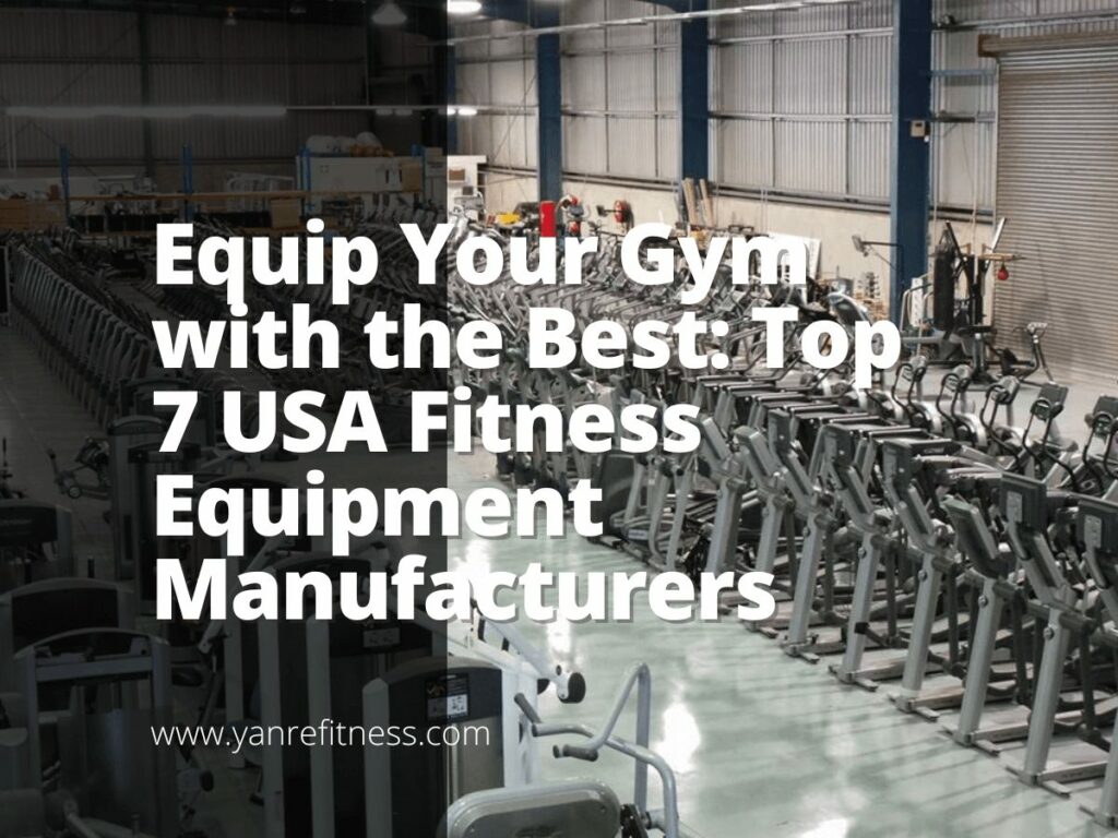 Equip Your Gym with the Best Top 7 USA Fitness Equipment Manufacturers