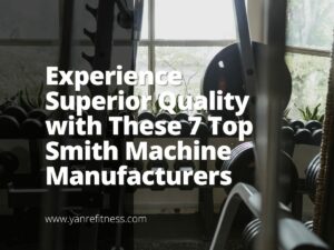 Experience Superior Quality with These 7 Top Smith Machine Manufacturers 8