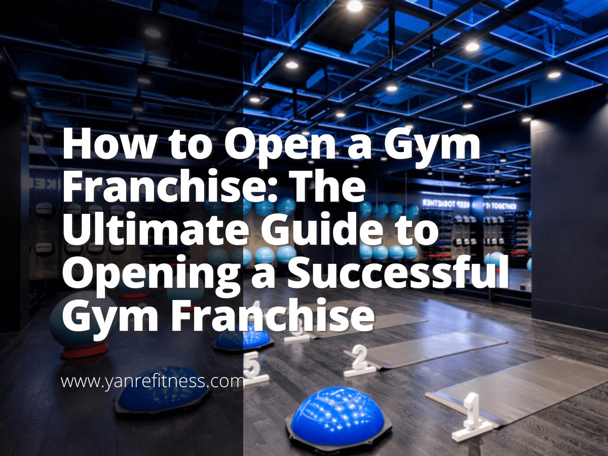 Cómo abrir una franquicia de gimnasio: la guía definitiva para abrir una franquicia de gimnasio exitosa 1