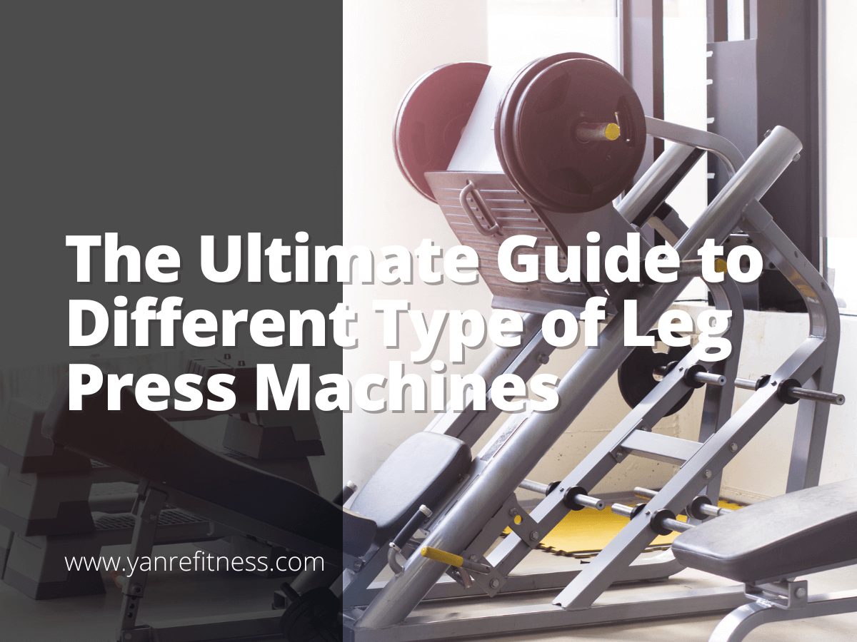 La guía definitiva para diferentes tipos de máquinas de prensa de piernas 1