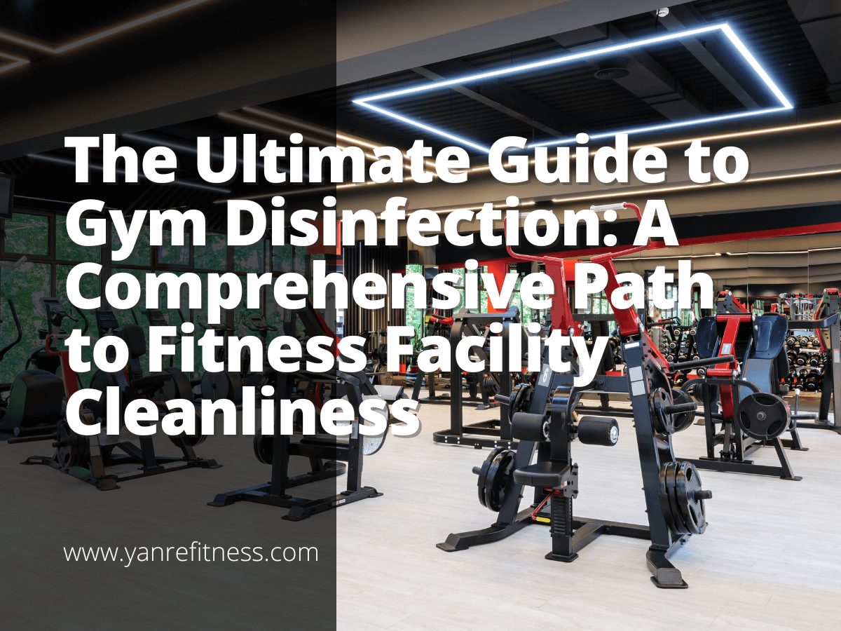 Le guide ultime de la désinfection des salles de sport : un chemin complet vers la propreté des installations de fitness 1
