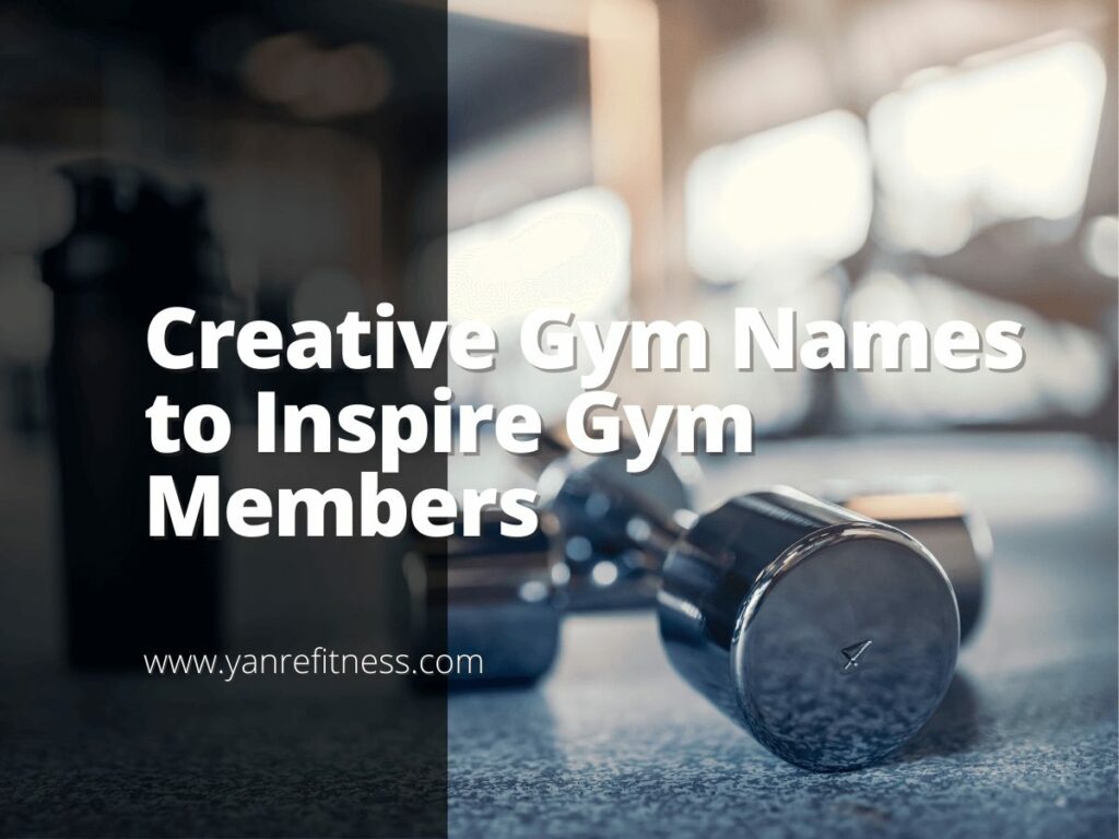 Creative Gym Names To Inspire Gym Members Yanre Fitness