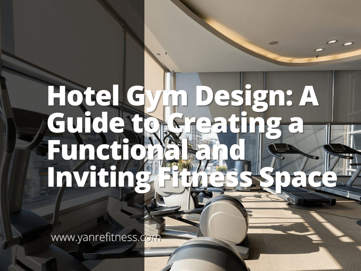 Design eines Hotel-Fitnessstudios: Ein Leitfaden zur Schaffung eines funktionalen und einladenden Fitnessraums 1