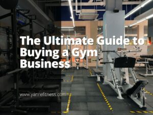 Le guide ultime pour acheter une entreprise de gym 8