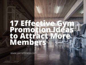 17 Effective Gym Promotion Ideas to Attract More Members 2