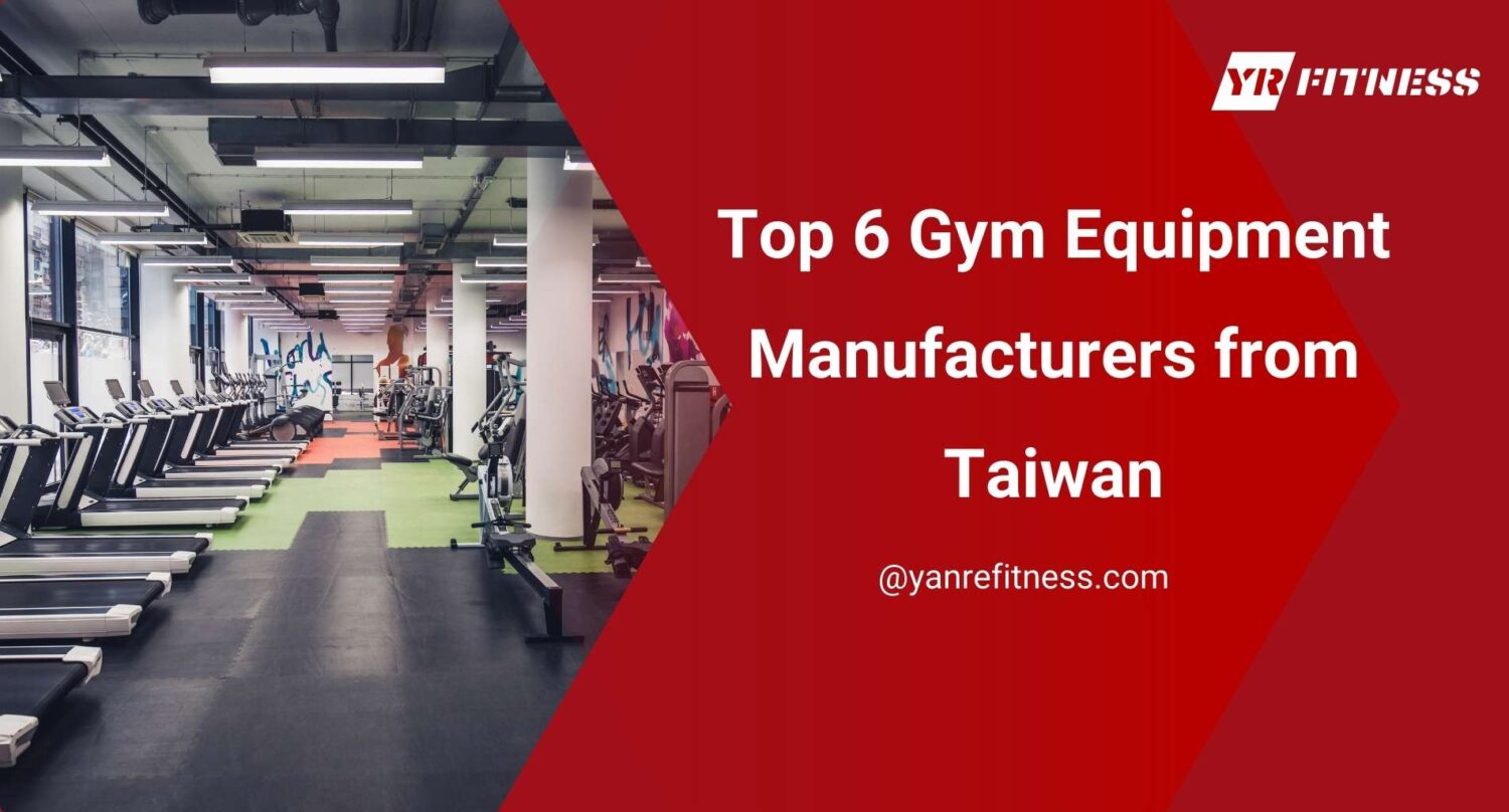 Top 6 Gym Equipment Manufacturers From Taiwan 1