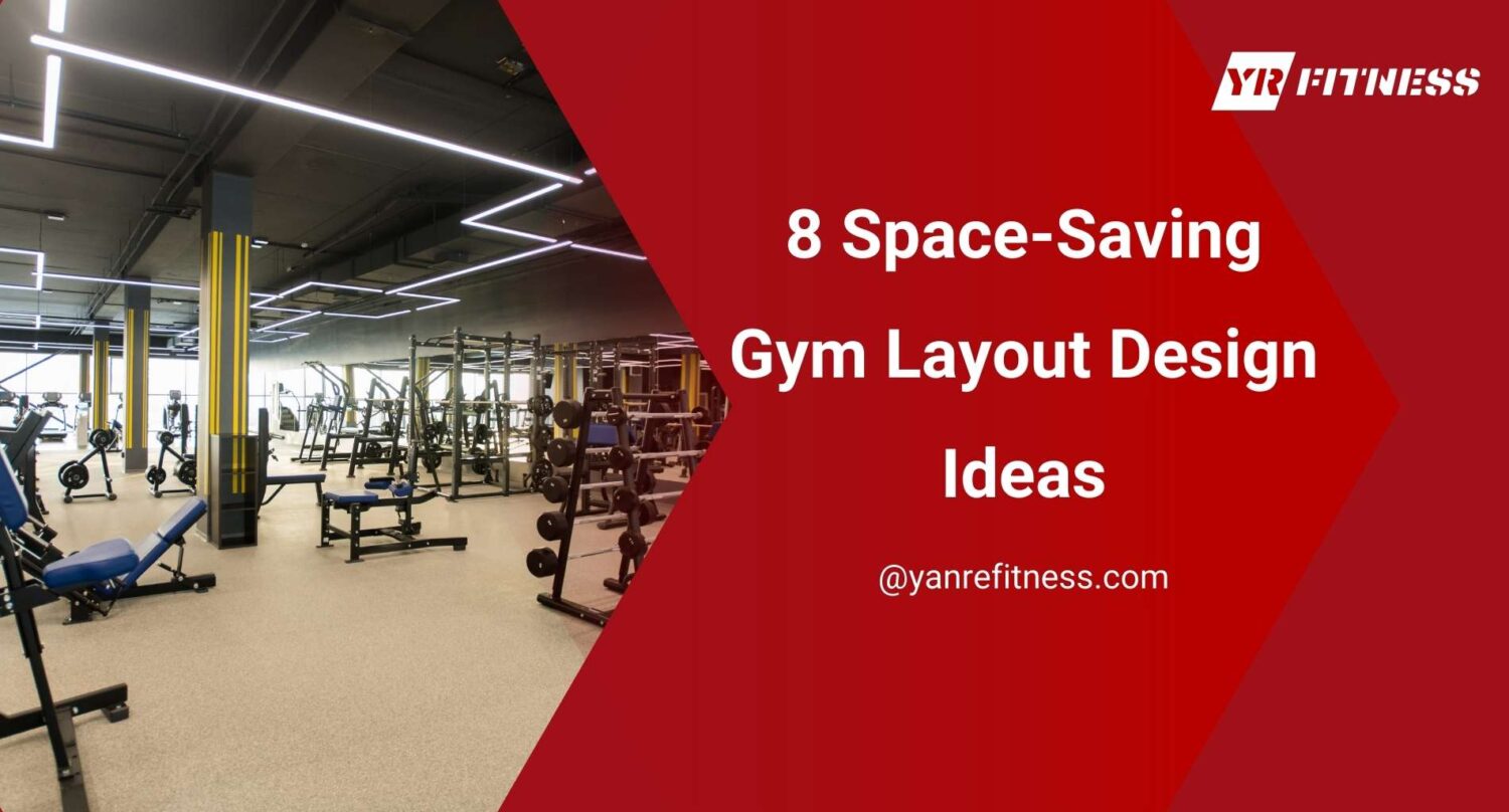 8 Space-Saving Gym Layout Design Ideas 1