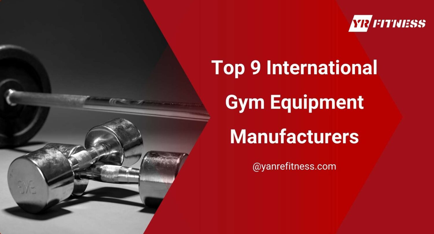 Top 9 International Gym Equipment Manufacturers 1