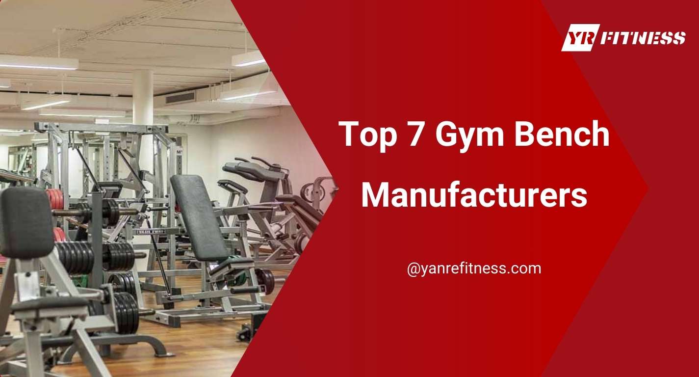 Top 7 Gym Bench Manufacturers 1