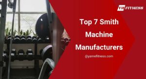 Top 7 Smith Machine Manufacturers 2