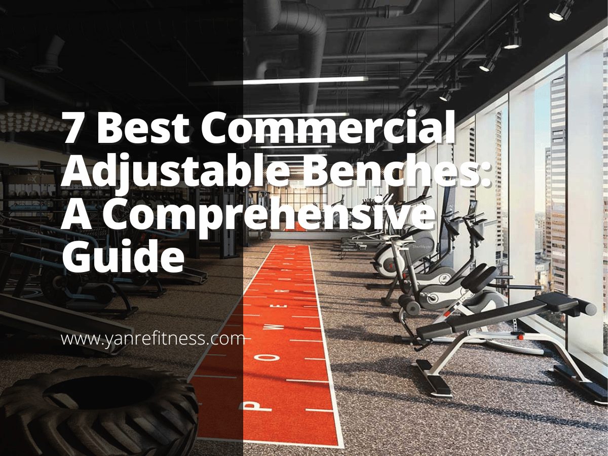 7 Best Commercial Adjustable Benches: A Comprehensive Guide 1