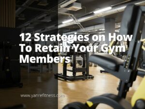 12 Strategies on How To Retain Your Gym Members 6