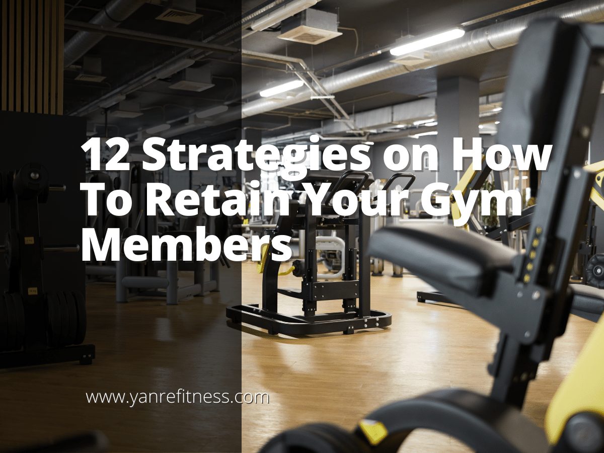 12 Strategien zur Bindung Ihrer Fitnessstudio-Mitglieder 1