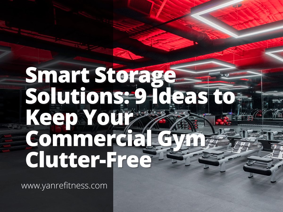 Soluções inteligentes de armazenamento: 9 ideias para manter sua academia comercial organizada 1