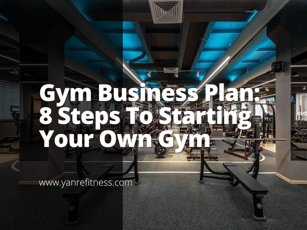 Gym Business Plan: 8 Steps To Starting Your Own Gym 1