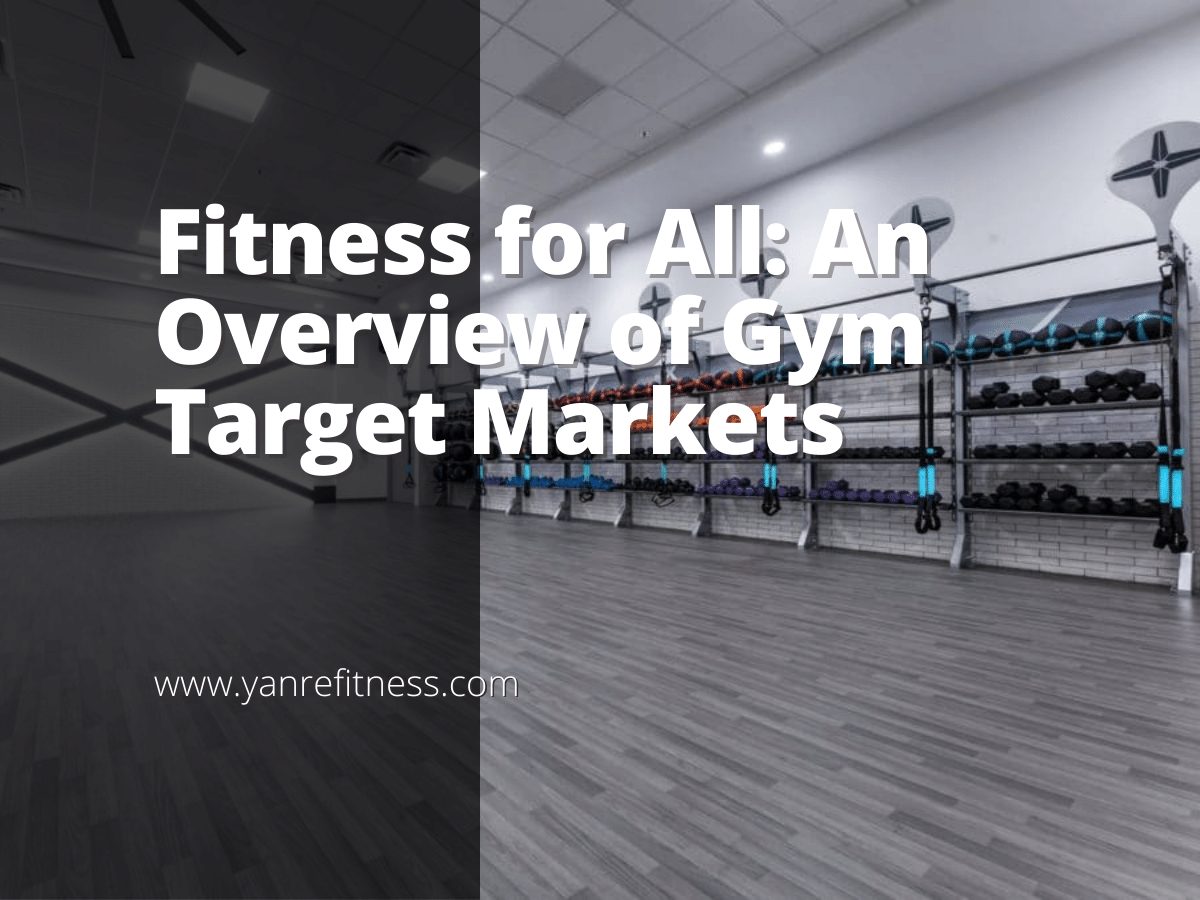 Fitness für alle: Ein Überblick über die Fitnessstudio-Zielmärkte 3