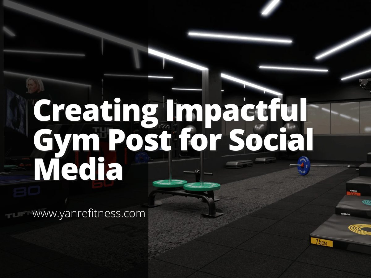 Creating Impactful Gym Post for Social Media 1