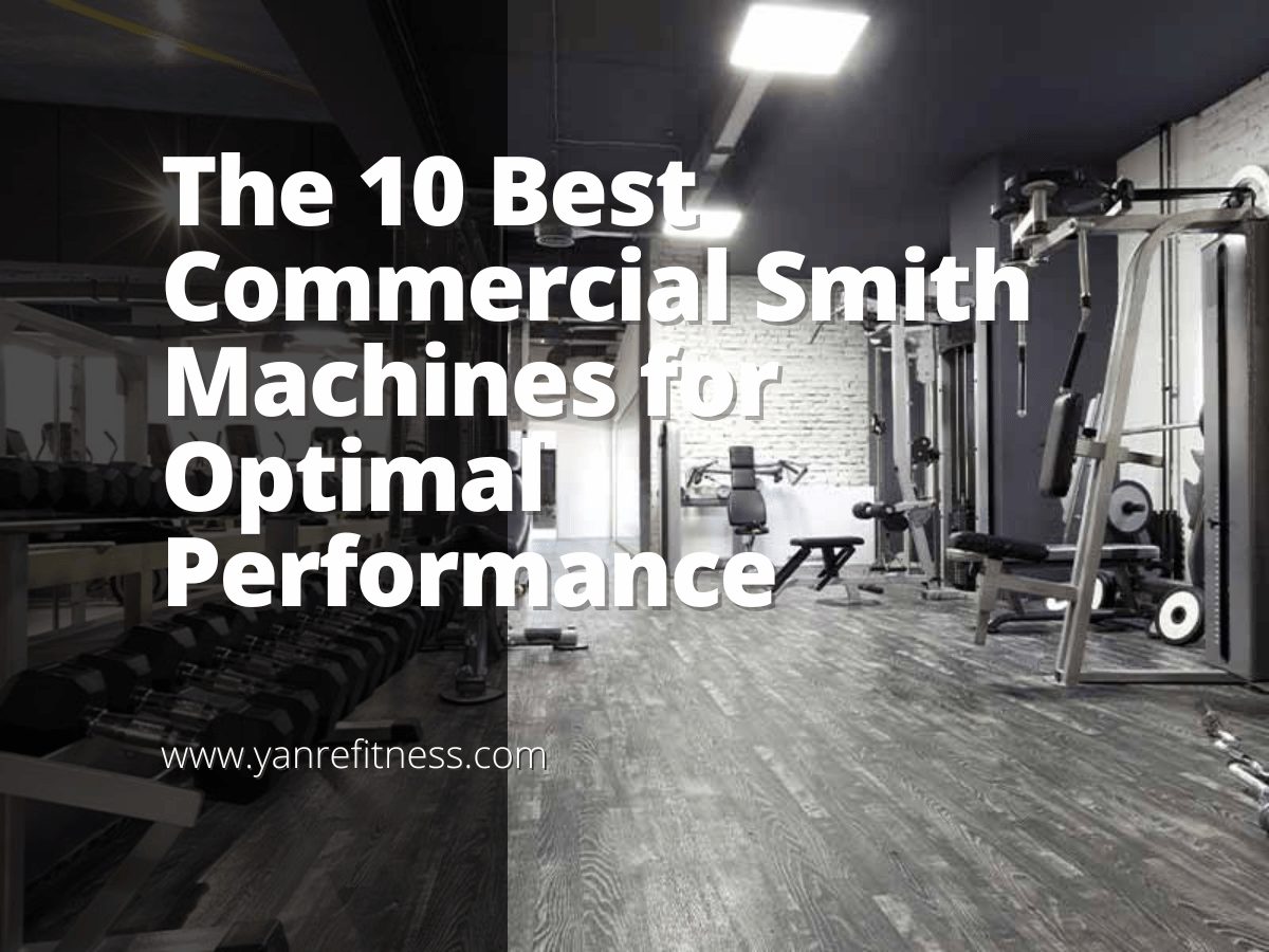 The 10 Best Commercial Smith Machines for Optimal Performance 1