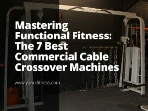Funktionelle Fitness meistern: Die 7 besten kommerziellen Cable-Crossover-Geräte 1