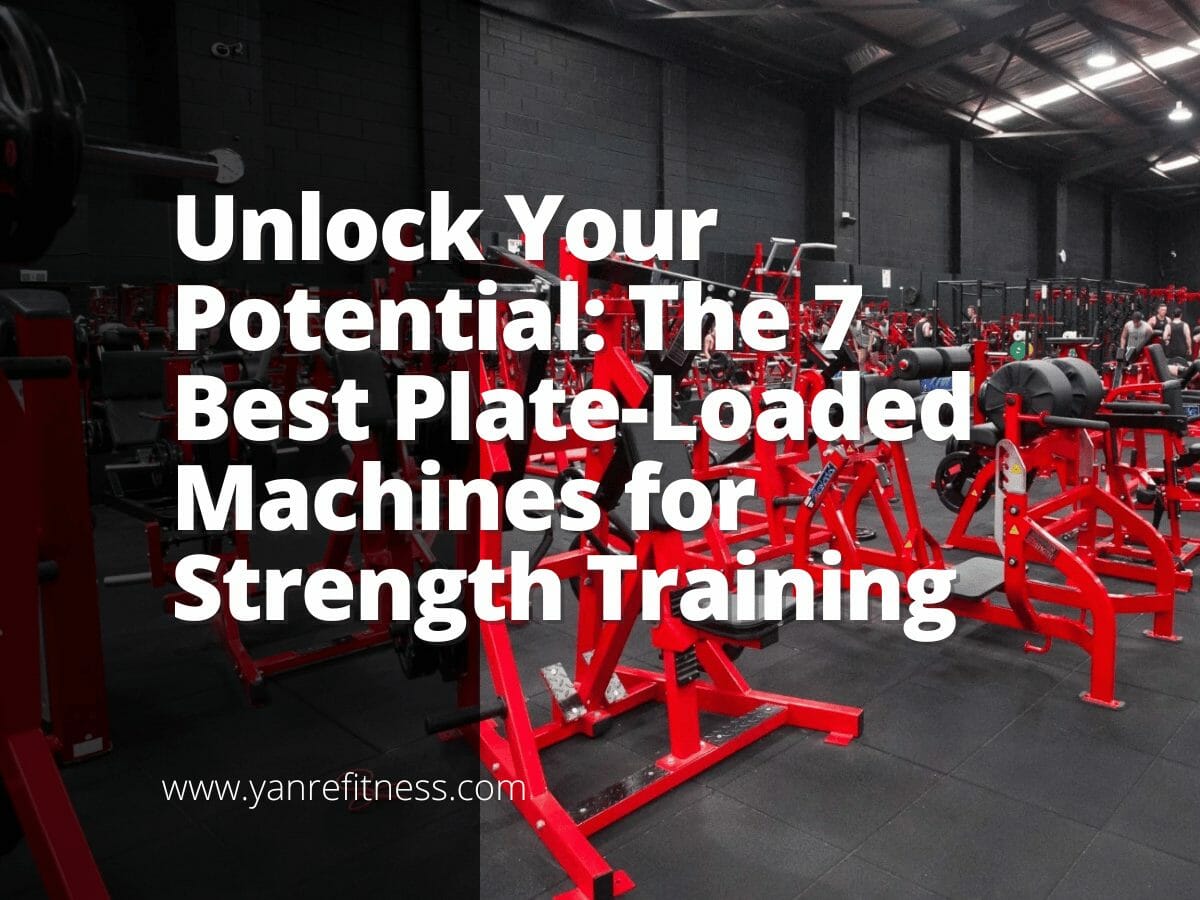 Unlock Your Potential: The 7 Best Plate-Loaded Machines for Strength Training 1
