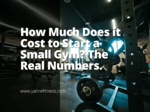 How Much Does it Cost to Start a Small Gym? The Real Numbers. 7