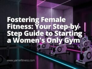Содействие женскому фитнесу: пошаговое руководство по открытию тренажерного зала только для женщин 10