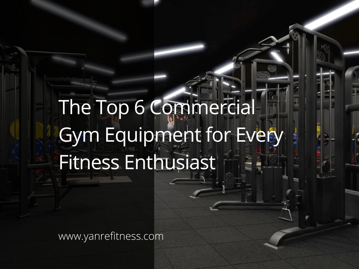 The Top 6 Commercial Gym Equipment for Every Fitness Enthusiast 10