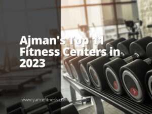 Les 11 meilleurs centres de remise en forme d'Ajman en 2024 8