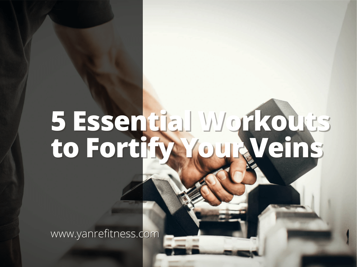 5 allenamenti essenziali per fortificare le tue vene 1