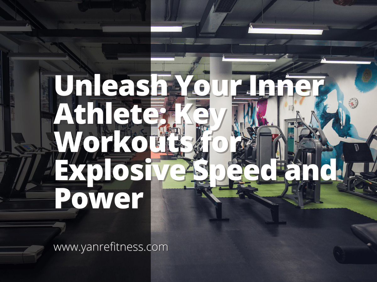 Unleash Your Inner Athlete: Key Workouts for Explosive Speed and Power 3
