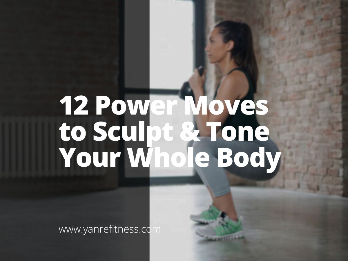 12 Power Moves to Sculpt & Tone Your Whole Body 1