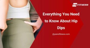 Everything You Need To Know About Hip Dips 5