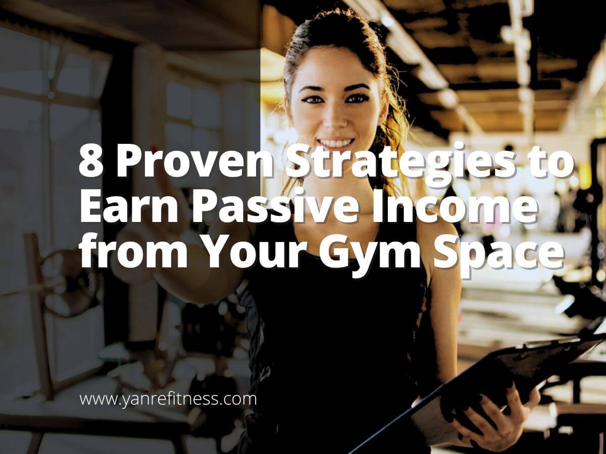 8 estrategias comprobadas para obtener ingresos pasivos del espacio de tu gimnasio 1