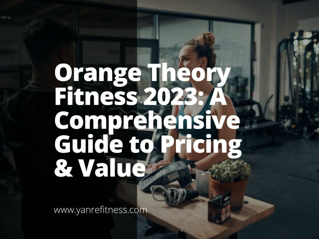 Orange Theory Fitness 2024 A Comprehensive Guide To Pricing & Value