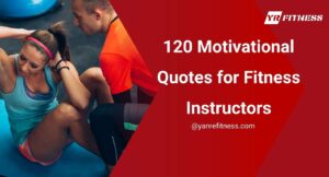 120 Motivational Quotes For Fitness Instructors 3