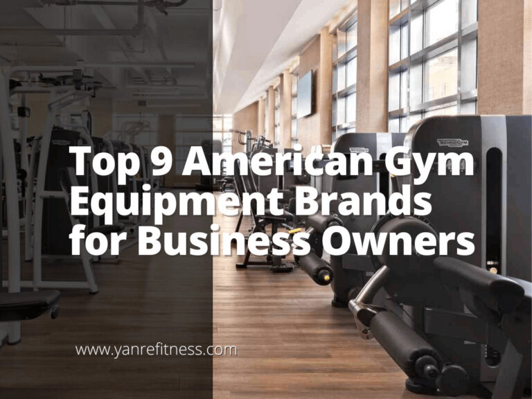 Top 9 American Gym Equipment Brands for Business Owners YR Fitness
