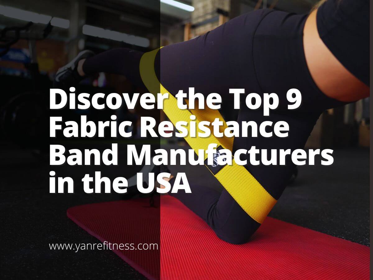 Scopri i 9 principali produttori di fasce di resistenza in tessuto negli Stati Uniti 1