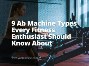 9 tipos de máquinas para abdominales que todo entusiasta del fitness debería conocer 7